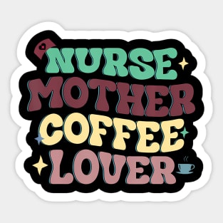 Cute Nurse Mother Coffee Lover Mothers Day Sticker